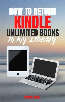 How to Return Kindle Books: Navigating the Digital Library Maze