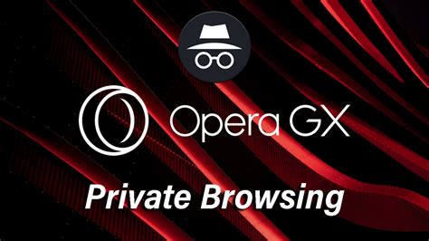 How to Turn on Private Browsing on Opera GX: A Journey Through Digital Anonymity and the Art of Invisible Exploration